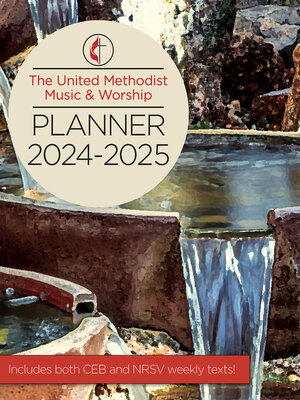 cover image of The United Methodist Music & Worship Planner 2024-2025 CEB/NRSVue Edition
